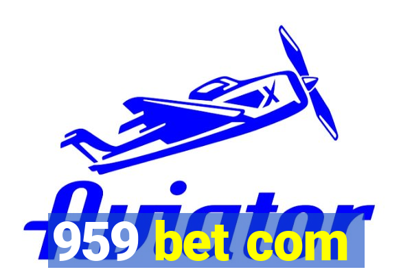 959 bet com